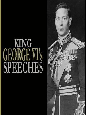 King George VI's Speeches by King George VI · OverDrive: ebooks ...