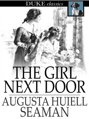 The Girl Next Door By Augusta Huiell Seaman Overdrive