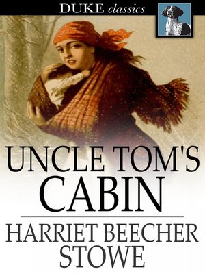 Uncle Tom S Cabin By Harriet Beecher Stowe Overdrive Rakuten