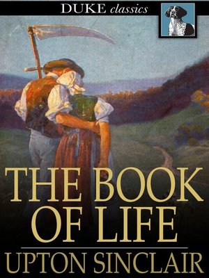 The Book of Life by Upton Sinclair · OverDrive: Free ebooks, audiobooks ...