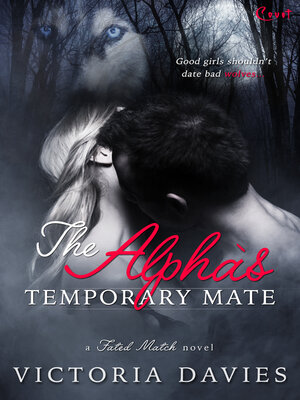 The Alpha's Temporary Mate by Victoria Davies · OverDrive: ebooks