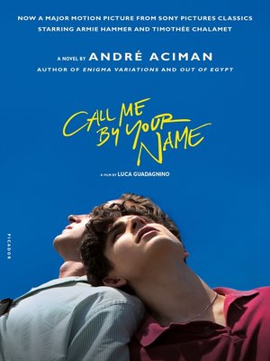 Call Me by Your Name by André Aciman · OverDrive: ebooks, audiobooks, and  more for libraries and schools