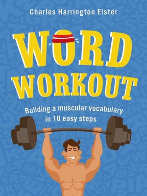 Word Workout by Charles Harrington Elster · OverDrive: Free ebooks ...