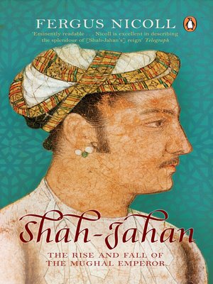 Shah-Jahan by Fergus Nicoll · OverDrive: ebooks, audiobooks, and more ...