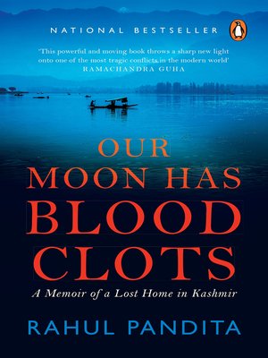 Our Moon Has Blood Clots by Rahul Pandita · OverDrive: Free ebooks ...