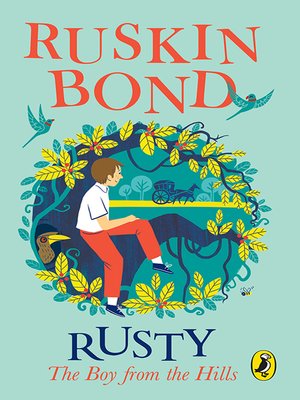 Rusty the Boy from the Hills by Ruskin Bond · OverDrive: Free ebooks ...