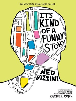 It S Kind Of A Funny Story By Ned Vizzini Overdrive Ebooks Audiobooks And Videos For Libraries And Schools