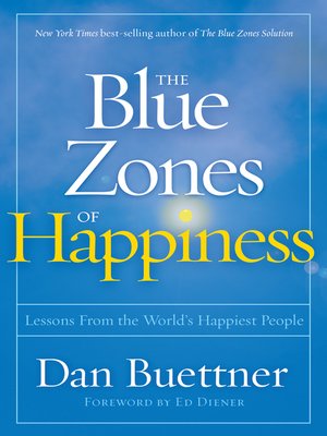 The Blue Zones of Happiness by Dan Buettner · OverDrive: ebooks ...