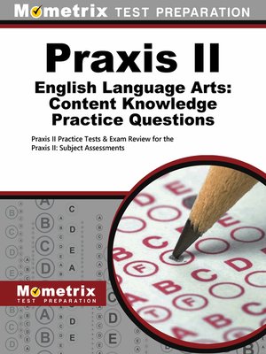 Praxis II English Language Arts: Content Knowledge ...
