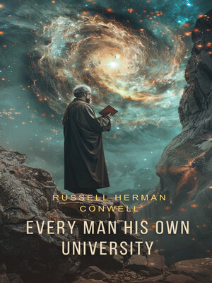 Every Man His Own University by Russell H. Conwell · OverDrive: Free ...