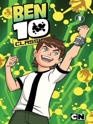 Ben 10 Classics, Volume 1 by Man of Action · OverDrive: ebooks, audiobooks,  and more for libraries and schools