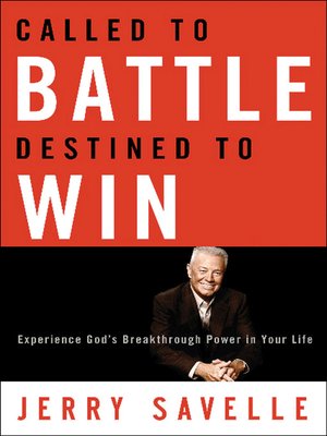 Called to Battle Destined to Win by Jerry Savelle · OverDrive: ebooks ...