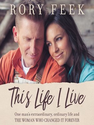 This Life I Live by Rory Feek · OverDrive: Free ebooks, audiobooks ...