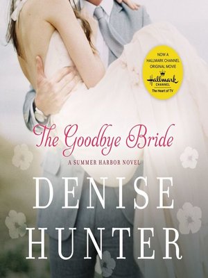 the goodbye bride by denise hunter