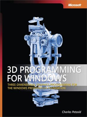 3D Programming for Windows® by Charles Petzold · OverDrive: Free ebooks ...