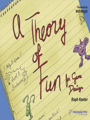 A Theory of Fun for Game Design  by Raph Koster 