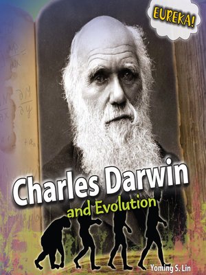 Charles Darwin and Evolution by Yoming S. Lin · OverDrive: Free ebooks ...