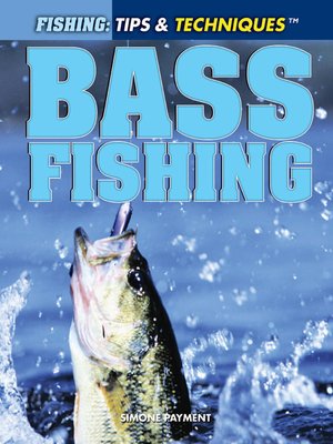 Bass Fishing by Simone Payment · OverDrive: ebooks, audiobooks, and more  for libraries and schools