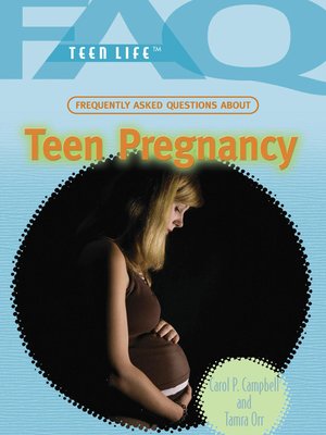 Frequently Asked Questions About Teen Pregnancy by Carol P. Campbell ...