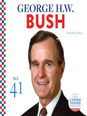 George H.W. Bush by Heidi M.D. Elston · OverDrive: ebooks, audiobooks ...