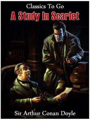 A Study In Scarlet By Arthur Conan Doyle Overdrive Ebooks Audiobooks And Videos For Libraries And Schools