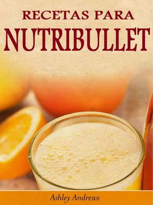 ▷ 15 Mejores Recetas de Nutribullet para Adelgazar »