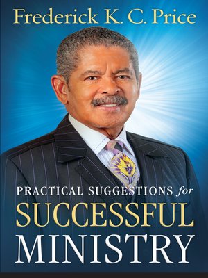 Practical Suggestions for Successful Ministry by Frederick K C Price ...