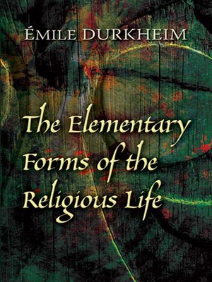 The Elementary Forms Of The Religious Life By émile Durkheim - 