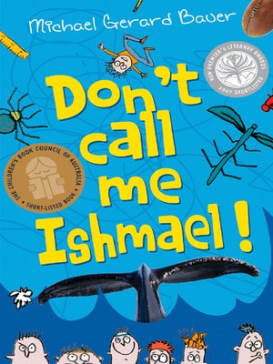 Don't Call Me Ishmael by Michael Gerard Bauer · OverDrive: ebooks,  audiobooks, and more for libraries and schools