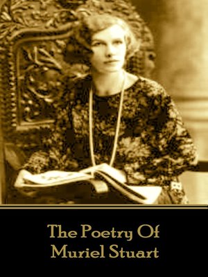 The Poetry of Muriel Stuart by Muriel Stuart · OverDrive: Free ebooks ...