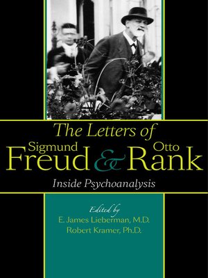 The Letters of Sigmund Freud and Otto Rank by E. James Lieberman ...