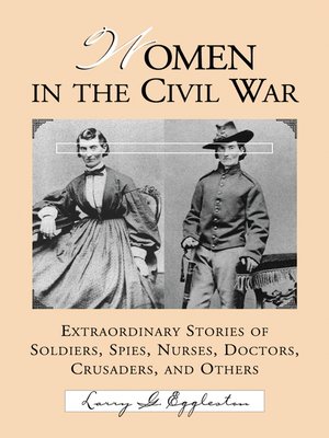 Women in the Civil War by Larry G. Eggleston · OverDrive: Free ebooks ...