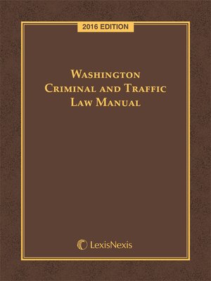 Washington Criminal and Traffic Law Manual by Publisher's Editorial ...