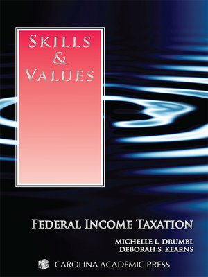 Cover of Skills & Values Federal Income Taxation by Michelle L. Drumbl and Deborah S. Kearns