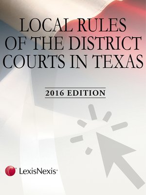 Local Rules of the District Courts in Texas by Publisher #39 s Editorial