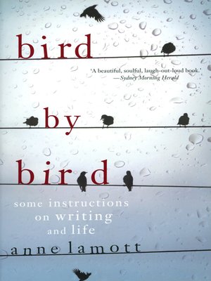 Bird by Bird by Anne Lamott · OverDrive: ebooks, audiobooks, and more ...