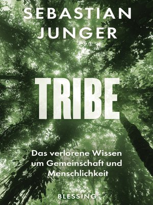 eBook - Tribe by Sebastian Junger · OverDrive: Free ebooks, audiobooks ...
