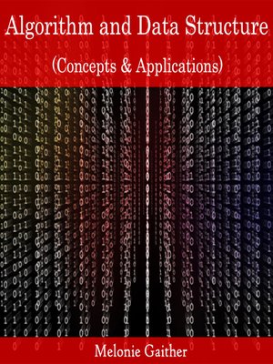 eBook - Algorithm and Data Structure by Melonie Gaither · OverDrive ...