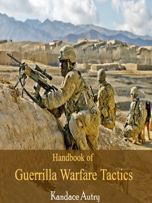 Handbook Of Guerrilla Warfare Tactics By Kandace Autry · Overdrive 