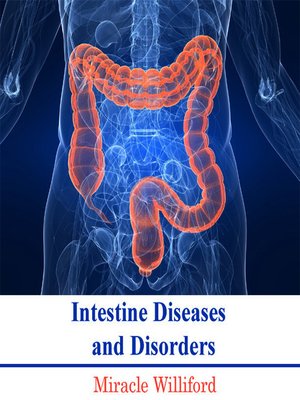 Intestine Diseases and Disorders by Miracle Williford · OverDrive ...