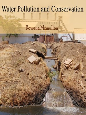 Water Pollution and Conservation by Rowena Mcmullen · OverDrive: ebooks ...