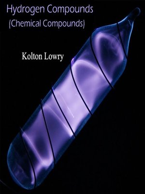 hydrogen compounds by kolton lowry overdrive rakuten overdrive hydrogen compounds