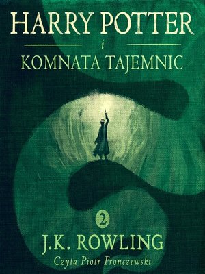 Harry Potter I Komnata Tajemnic By J K Rowling Overdrive Ebooks Audiobooks And Videos For Libraries And Schools