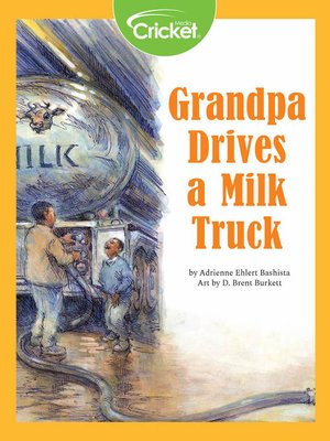 Grandpa Drives a Milk Truck by Adrienne Ehlert Bashista · OverDrive ...