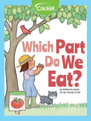 Which Part Do We Eat? by Katherine Ayres · OverDrive ...