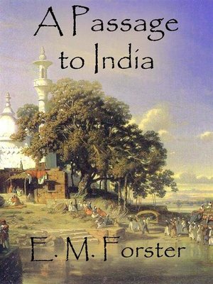 A Passage to India by E. M. Forster · OverDrive: ebooks, audiobooks, and  more for libraries and schools