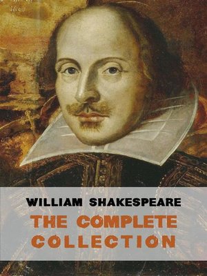 The Complete Works of William Shakespeare (37 plays, 160 sonnets and 5 ...