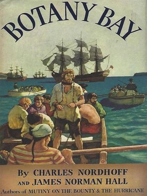 Botany Bay by James Norman Hall · OverDrive: ebooks, audiobooks, and ...