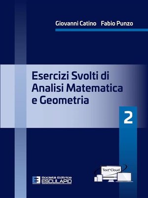 Quesiti a risposta multipla di Analisi Matematica 2 by Giovanni Catino ·  OverDrive: ebooks, audiobooks, and more for libraries and schools
