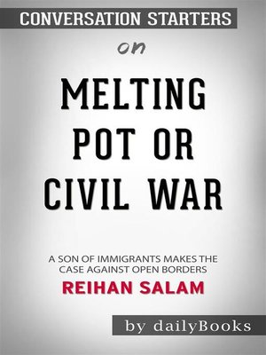 Melting Pot or Civil War?: A Son of Immigrants Makes the Case